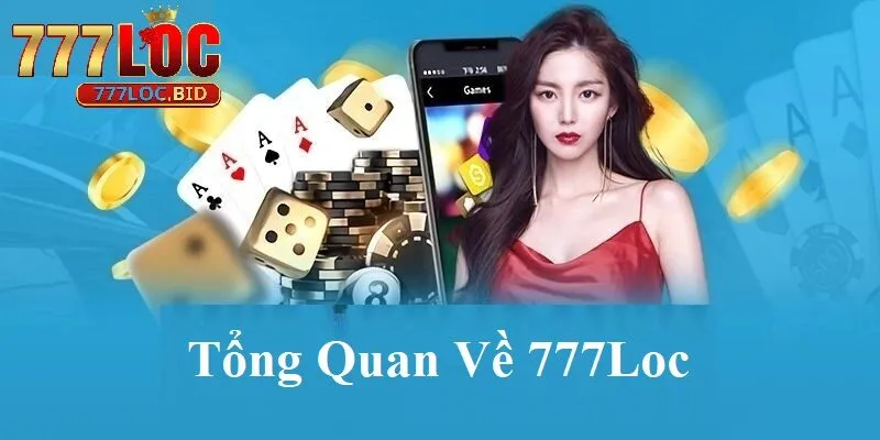 Tổng quan chi tiết về 777LOC